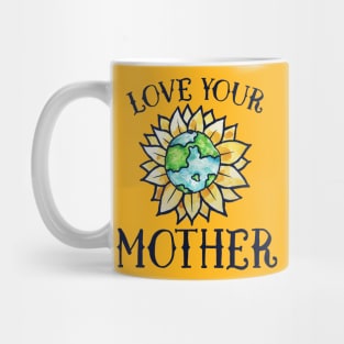 Love your mother earth day Mug